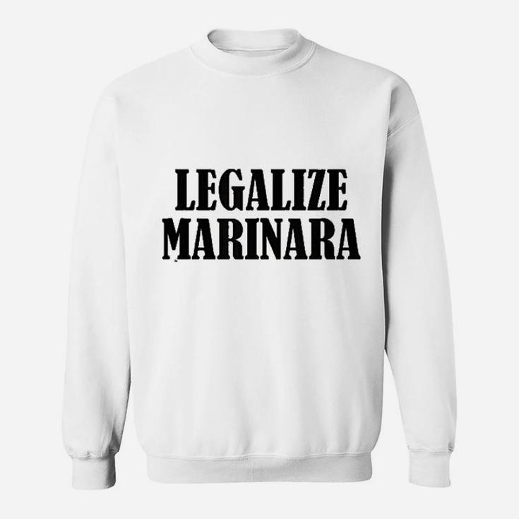 Legalize Marinara Funny Legalization Pasta Sauce Design Sweatshirt