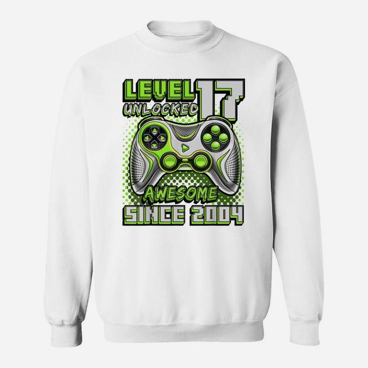 Level 17 Unlocked Awesome 2004 Video Game 17Th Birthday Boys Sweatshirt