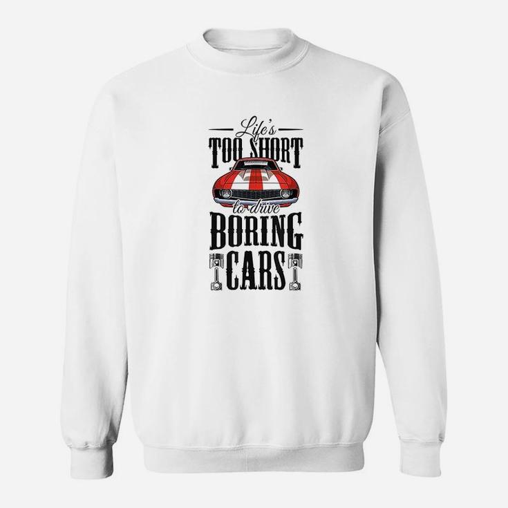 Life Too Short To Drive Boring Cars Vintage Classic Gift Sweatshirt