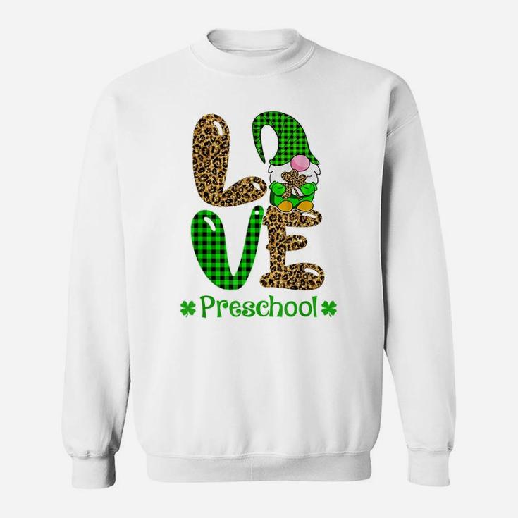 Love Preschool Gnome St Patrick's Day Irish Teacher Gifts Sweatshirt