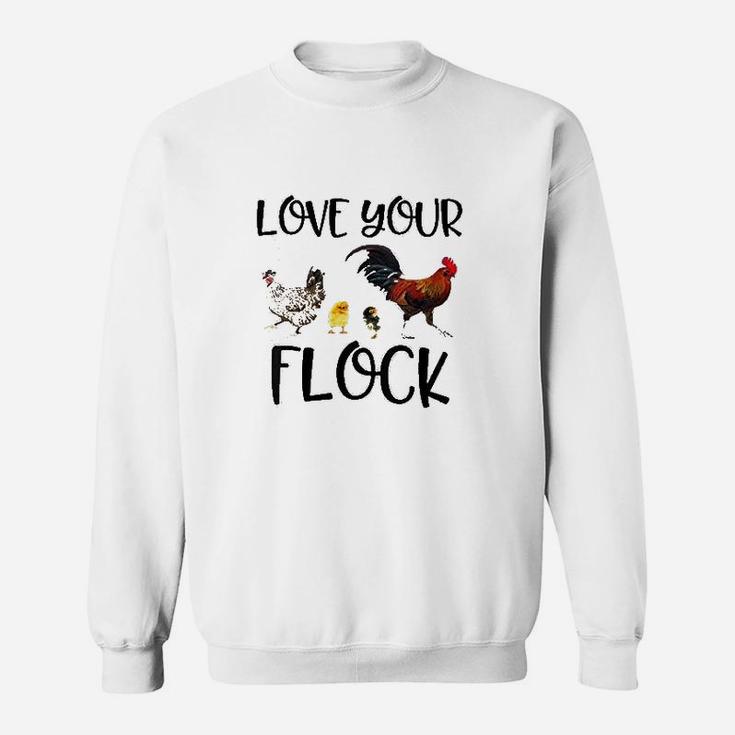 Love Your Flock Funny Chickens Hens Sweatshirt
