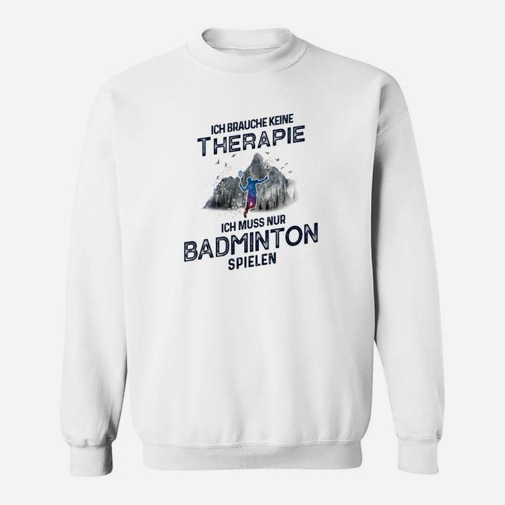 Lustiges Badminton-Therapie Sweatshirt für Sportfans