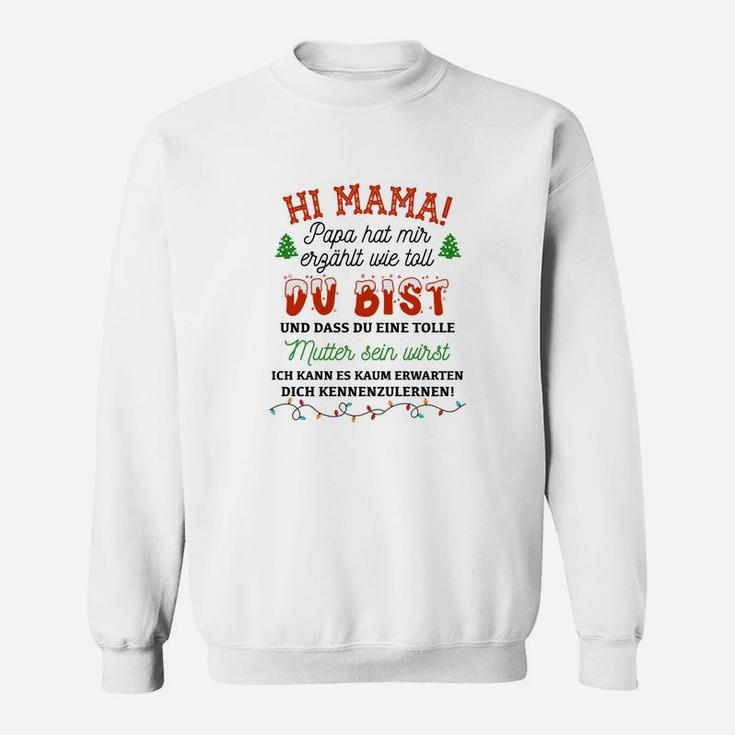 Lustiges Sweatshirt für werdende Mütter, Hi Mama! Papa sagt, du bist toll