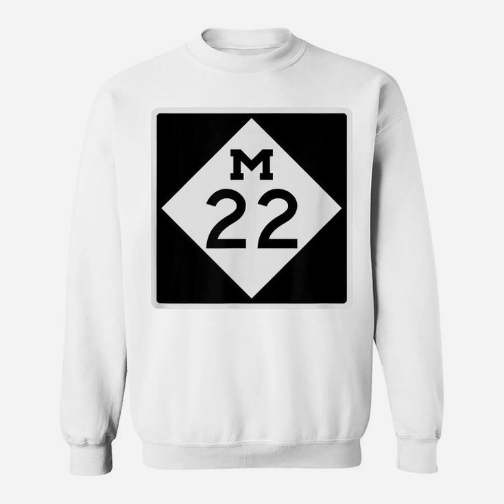 M-22 Michigan Highway Sign M 22 Route Sweatshirt