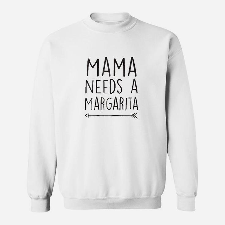 Mama Needs A Margarita Sweatshirt