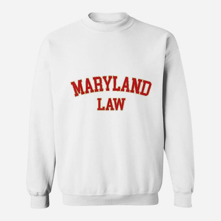 Maryland Law Maryland Bar Graduate Gift Lawyer College Sweatshirt