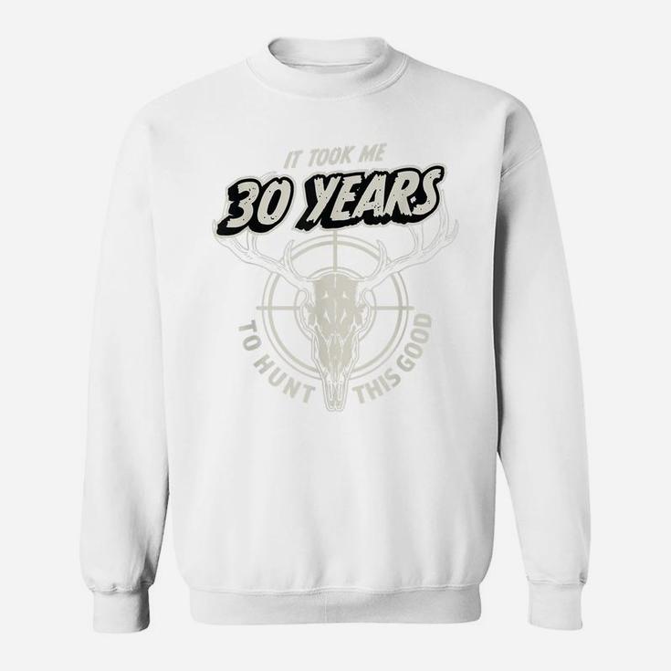 Mens Hunting Gift For 30 Year Old Mens 30Th Birthday Sweatshirt