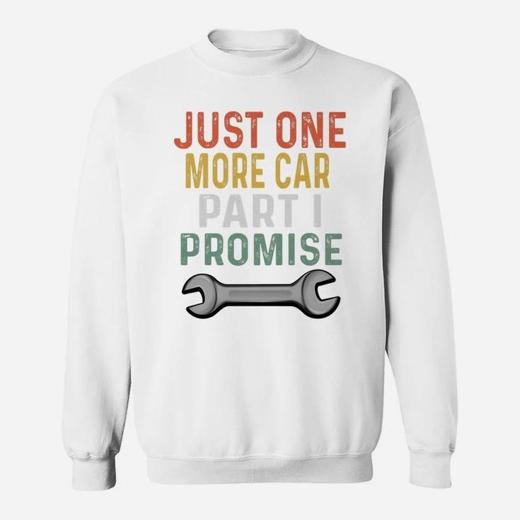Mens Retro Mechanic Gag Gifts For Men Xmas Just 1 More Car Part Sweatshirt
