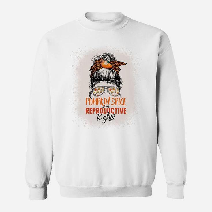 Messy Bun Bleached Pumpkin Spice And Reproductive Rights Sweatshirt