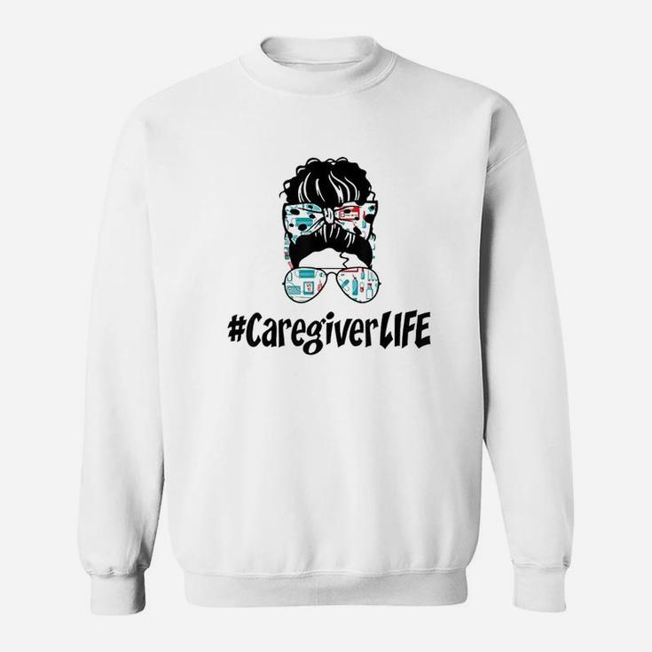 Messy Bun Caregiver Life Nurse Sweatshirt