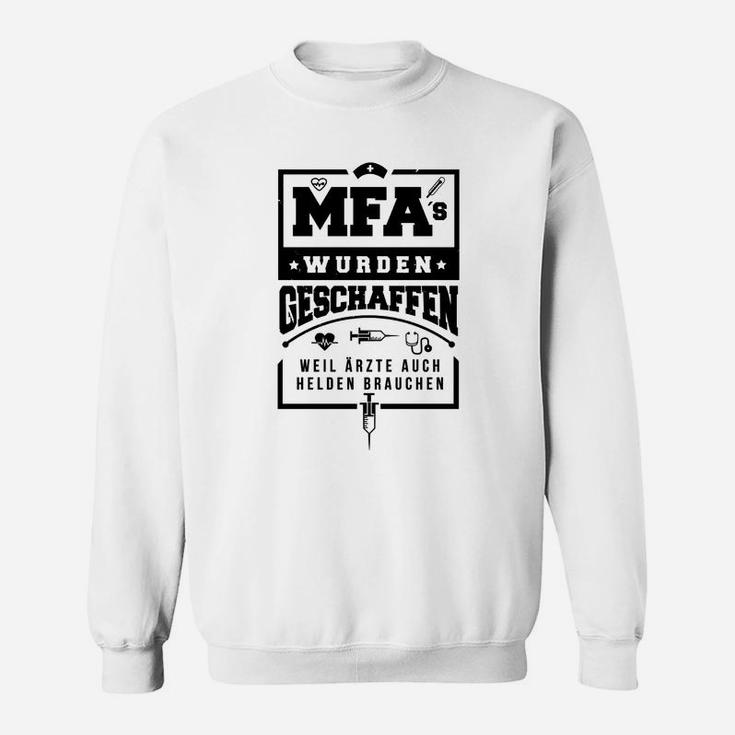 MFA Helden Sweatshirt: Lustiges Spruch für Medizinische Fachangestellte