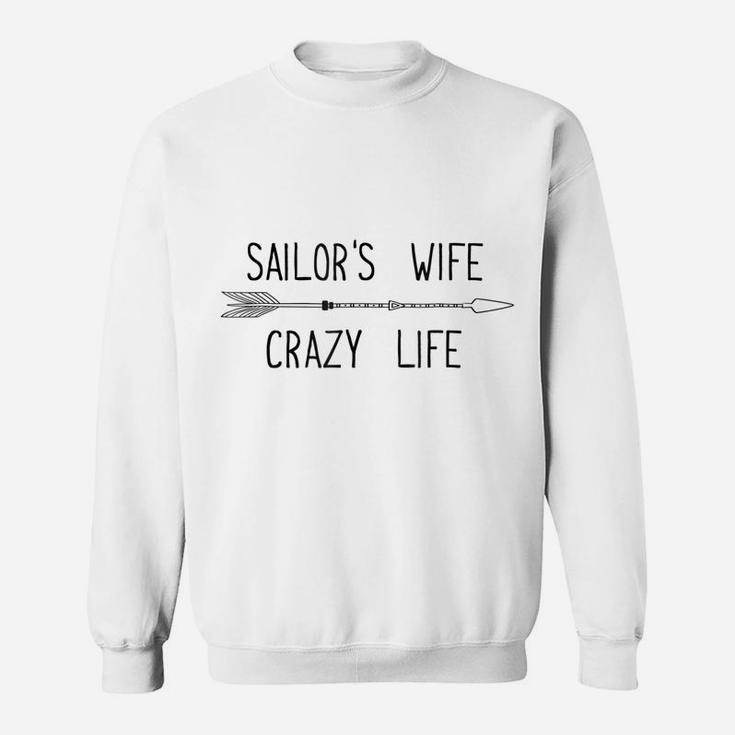 Military Sailor's Wife Crazy Life T Shirt Sweatshirt