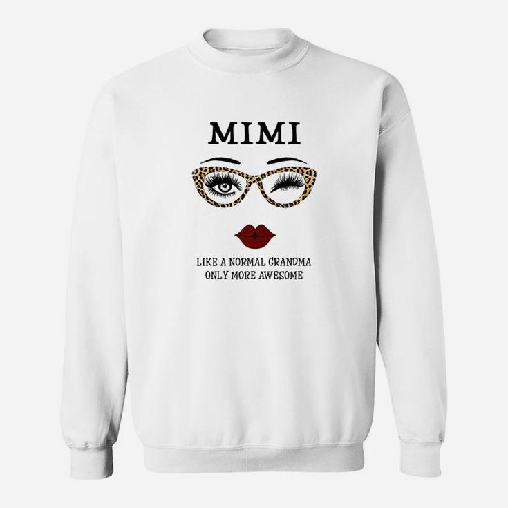 Mimi Like Normal Grandma More Awesome Sweatshirt