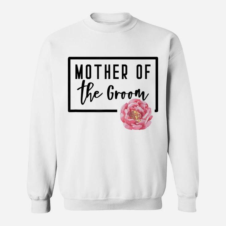 Mother Of The Groom Flower Wedding Bachelorette Shower Day Sweatshirt