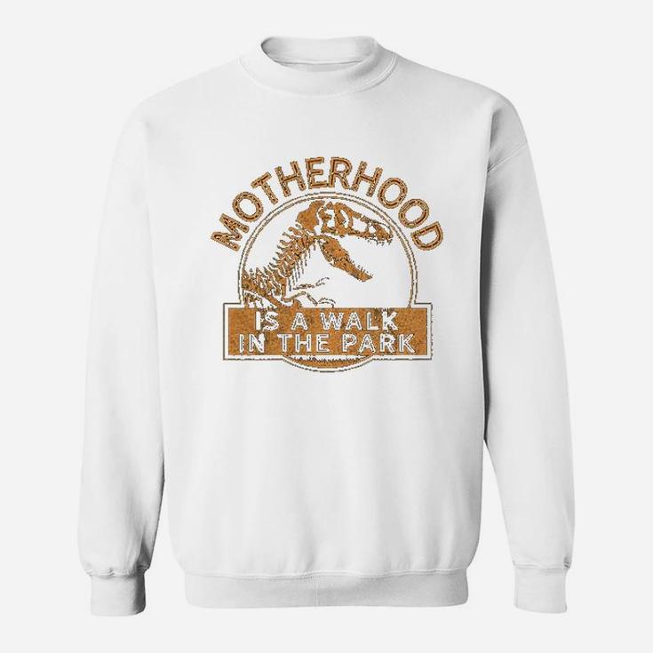 Motherhood Is A Walk In The Park Sweatshirt