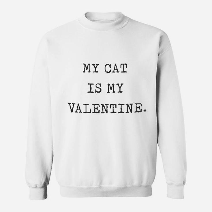 My Cat Is My Valentine Sweatshirt