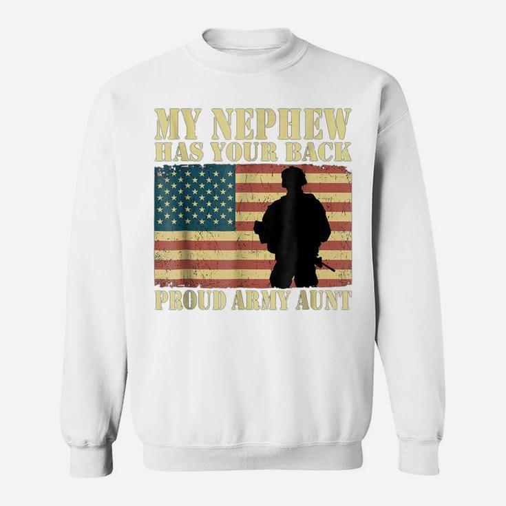 My Nephew Has Your Back Proud Army Aunt Shirt Gift Sweatshirt
