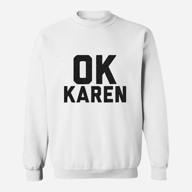 Ok Karen Speak To The Manger Sweatshirt