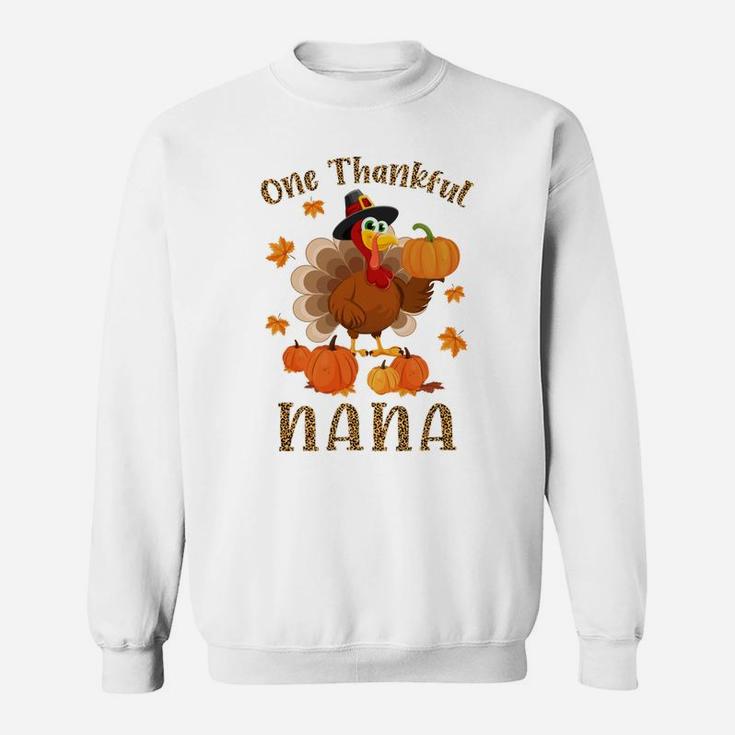One Thankful Nana Funny Turkey Fall Thanksgiving Autumn Sweatshirt Sweatshirt