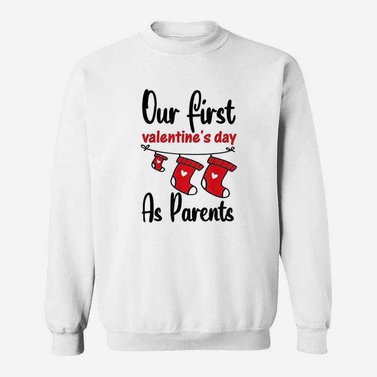 Our First Valentines Day As Parents New Dad Mom Gift Sweatshirt