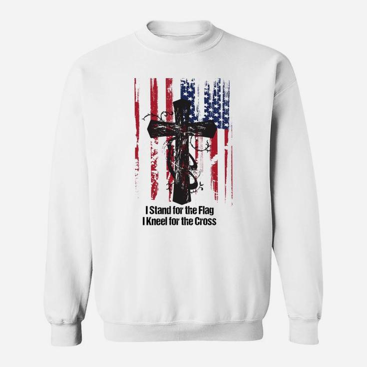 Patriotic Quote Stand For The Flag And Kneel For The Cross Sweatshirt