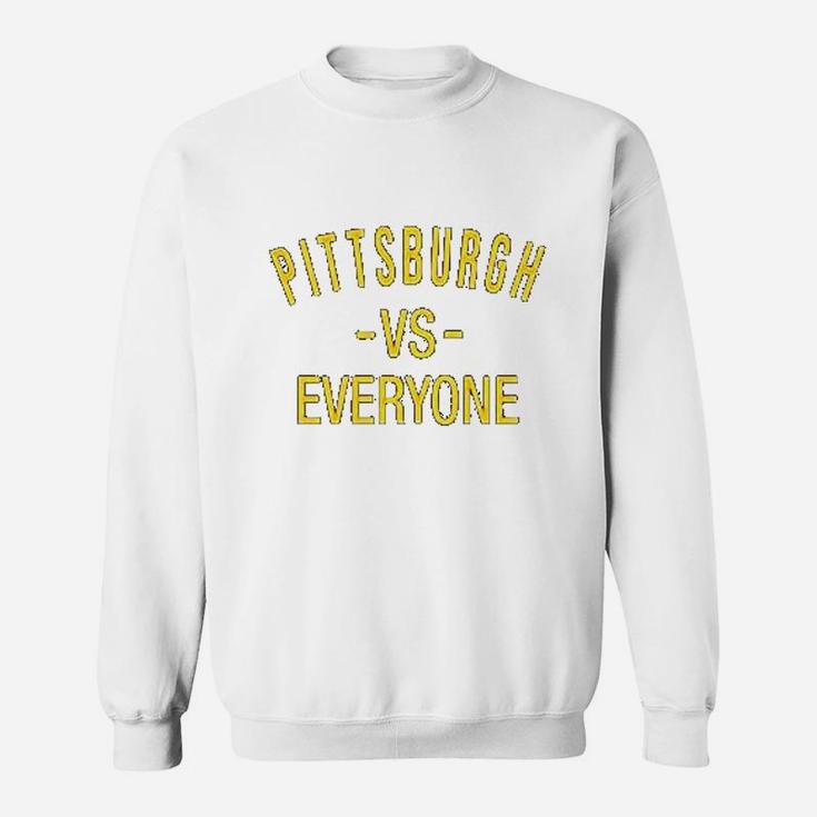Pittsburgh Vs Everyone Sports Fan Sweatshirt