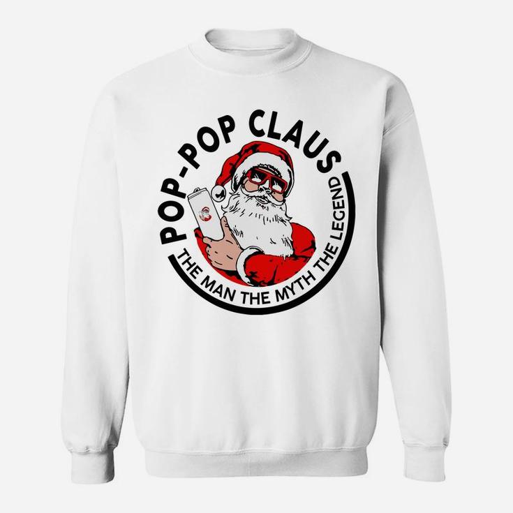 Pop-Pop Claus Christmas - The Man The Myth The Legend Sweatshirt Sweatshirt