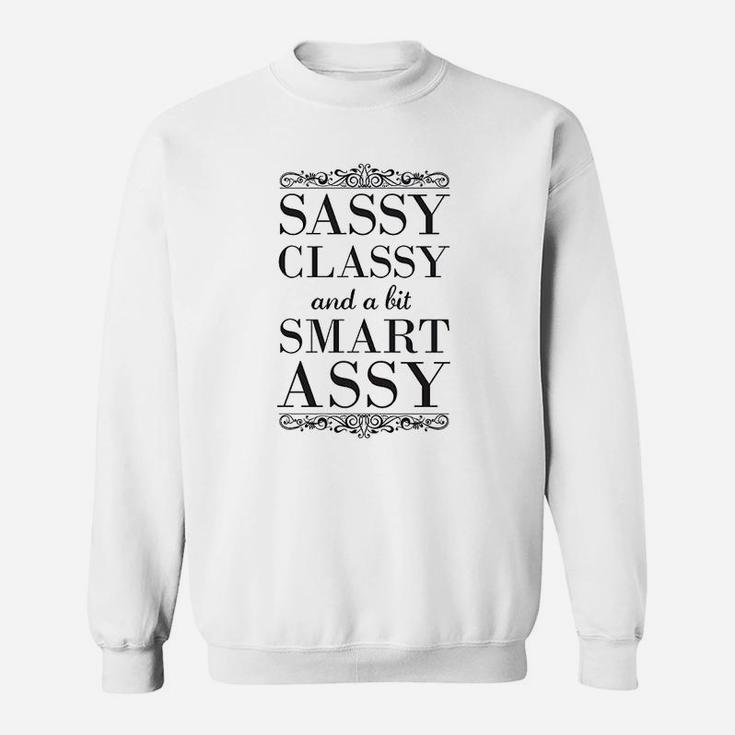 Poster Foundry Sassy Classy And A Bit Smart Gift Sweatshirt