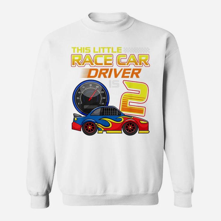 Race Car Driver 2Nd Birthday 2 Years Old Toddler Boy Racing Sweatshirt