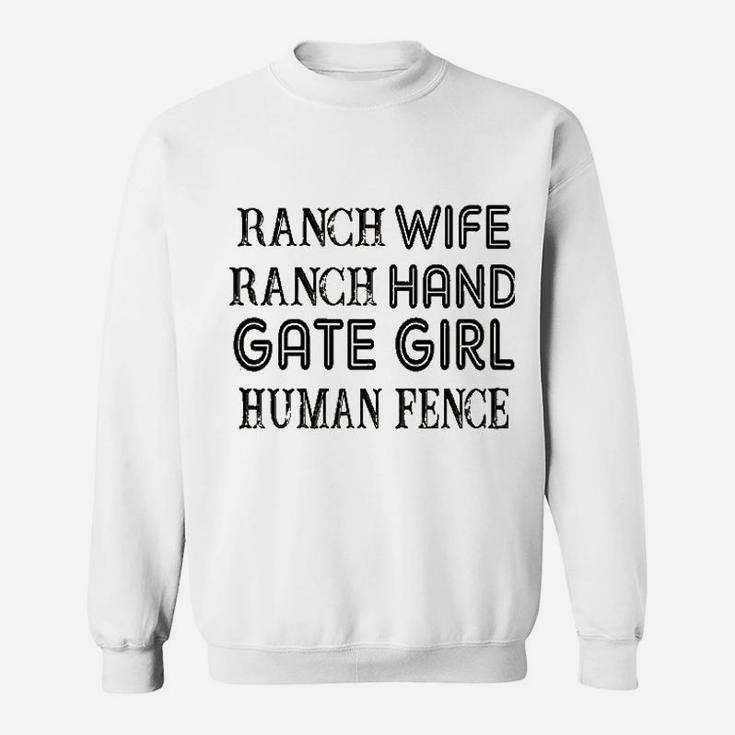 Ranch Wife Ranch Hand Gate Girl Human Fence Farmer Sweatshirt