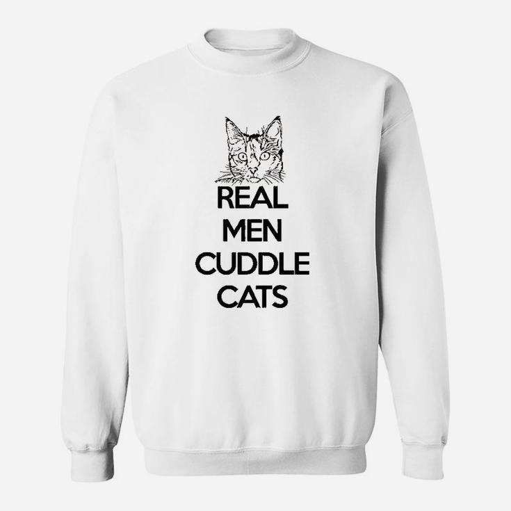 Real Men Cuddle Cats Sweatshirt