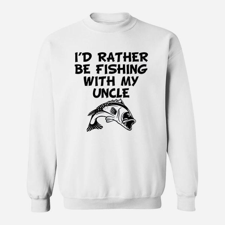 Really Awesome Id Rather Be Fishing With My Uncle Funny Sweatshirt