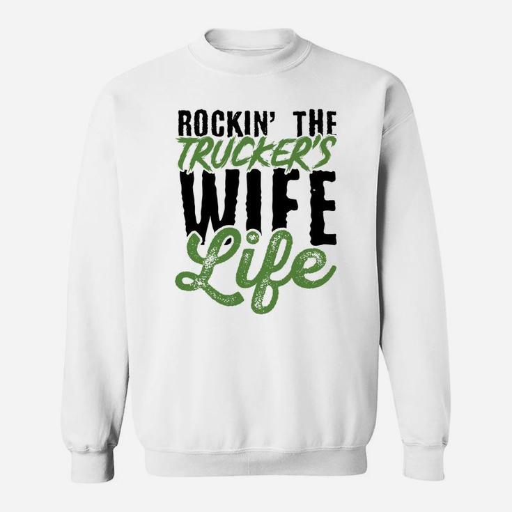 Rocking The Truckers Wife Life Semi-Trailer 18 Wheeler Sweatshirt