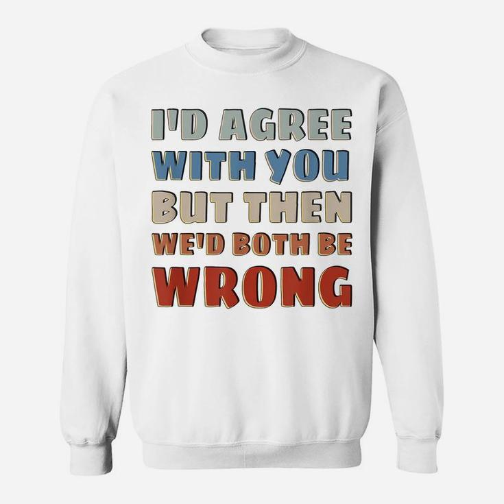 Rude But Funny - Sarcastic Saying Quote - Funny Sweatshirt