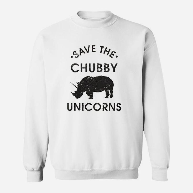 Save The Chubby Unicorns Sweatshirt