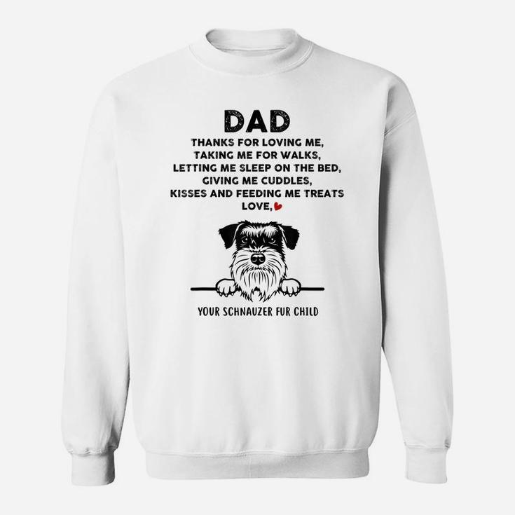 Schnauzer Dog Dad Fur Child Thanks For Loving Father's Day Sweatshirt