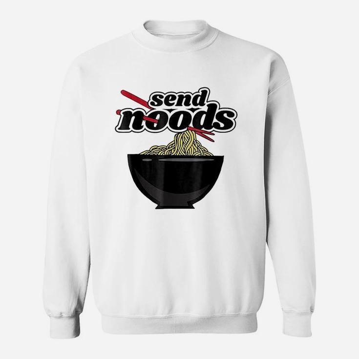 Send Noods Funny Ramen Noodle Sweatshirt