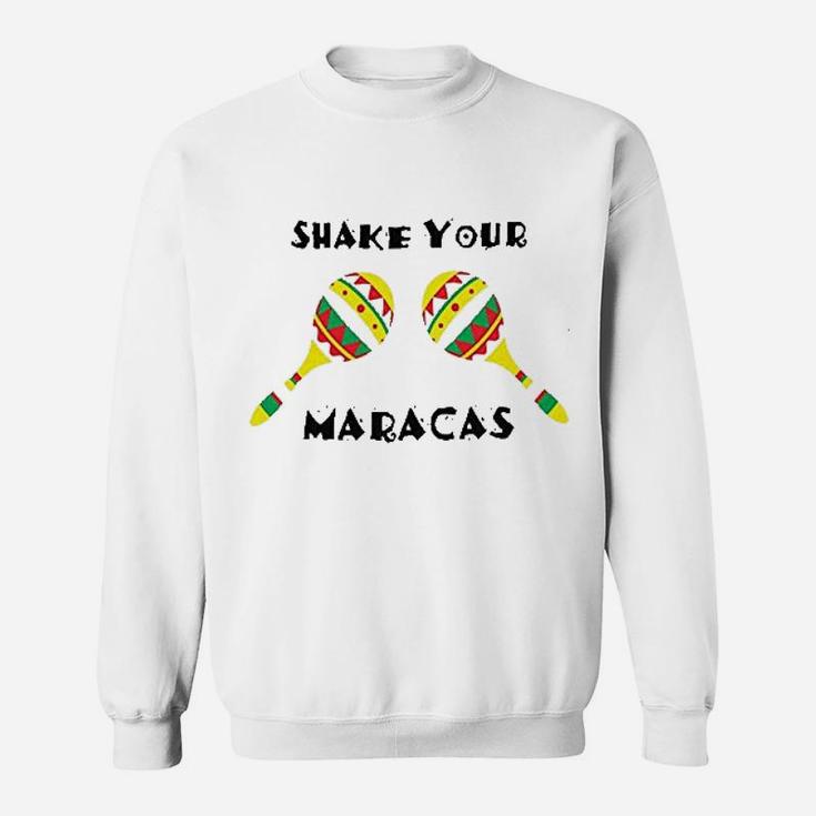 Shake Your Maracas Sweatshirt