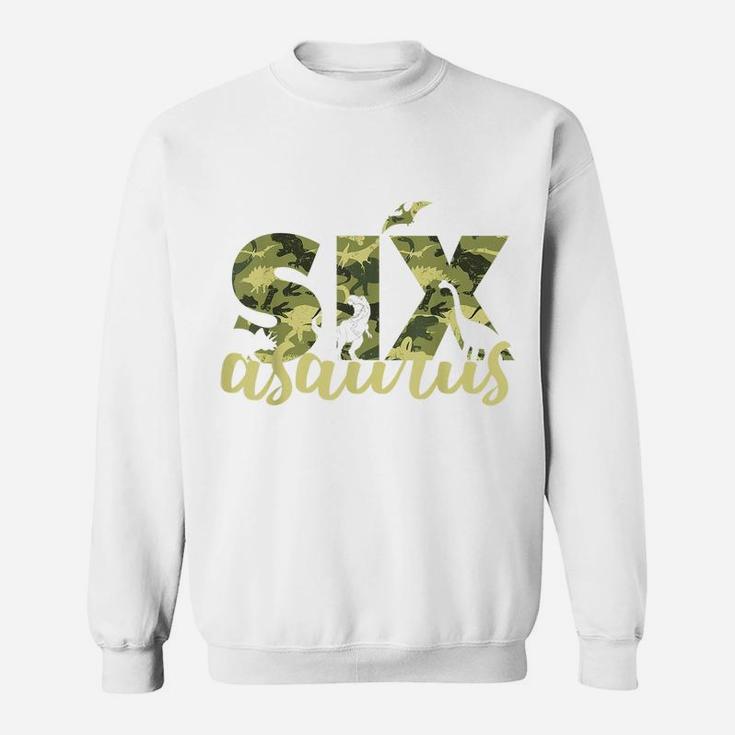 Sixasaurus Kids 6Th Birthday Party Camo Dinosaur T Rex Gift Sweatshirt
