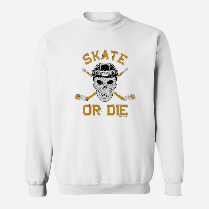 Skate Or Die Boston Hockey Fan Sweatshirt