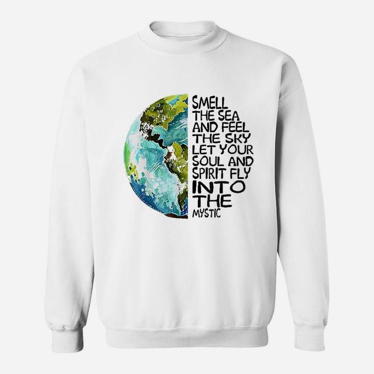 Smell The Sea And Feel The Sky Let Your Soul Sweatshirt