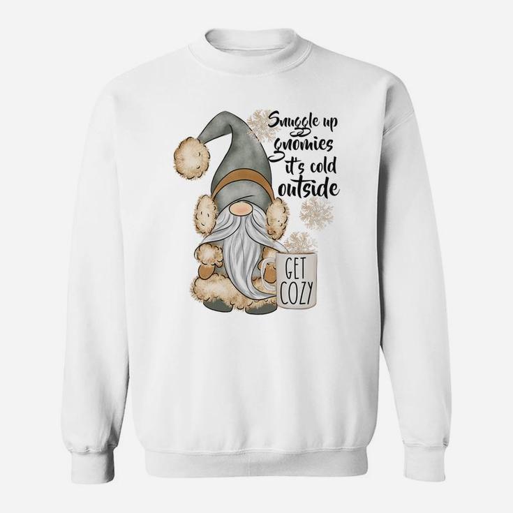 Snuggle Up Gnomies It’S Cold Outside Gnome Sweatshirt