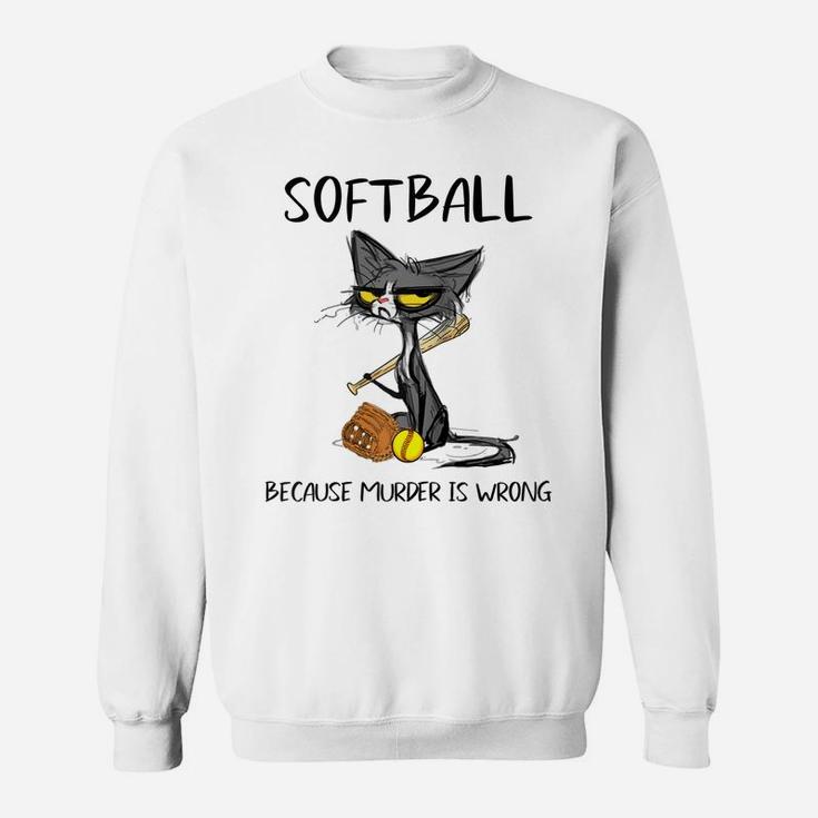 Softball Because Murder Is Wrong-Best Gift Ideas Cat Lovers Raglan Baseball Tee Sweatshirt