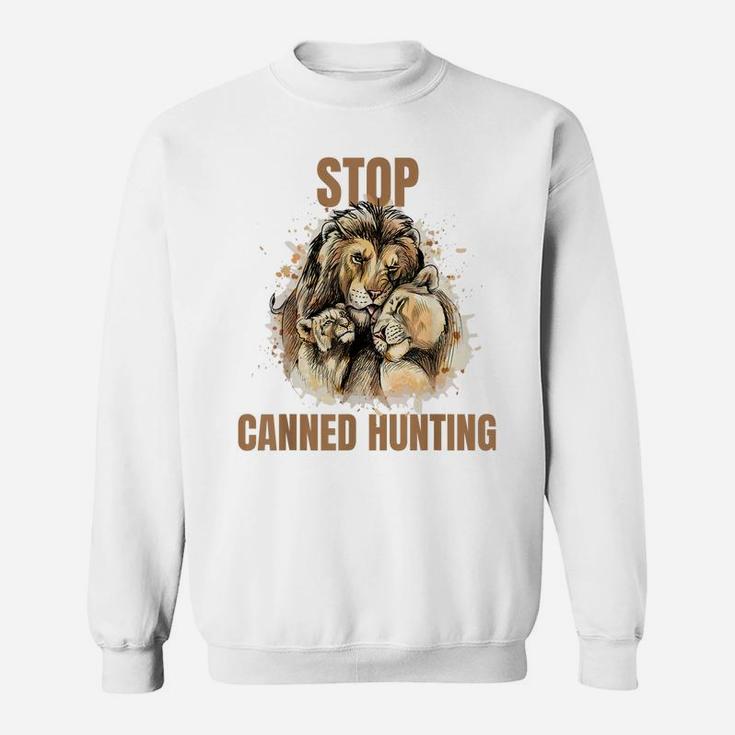 Stop Canned Hunting, Lion Lives Matter, End Trophy Hunt Sweatshirt