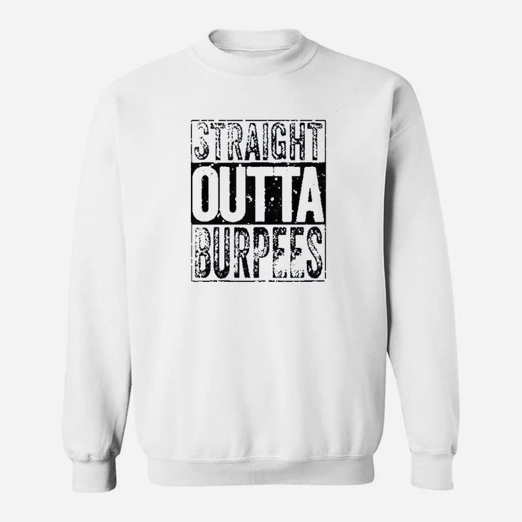 Straight Outta Sweatshirt
