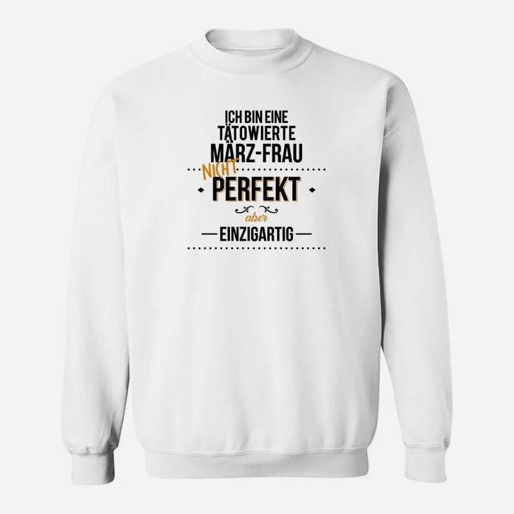 Tatowiertes Marzfrauen Nicht Perfekt Sweatshirt