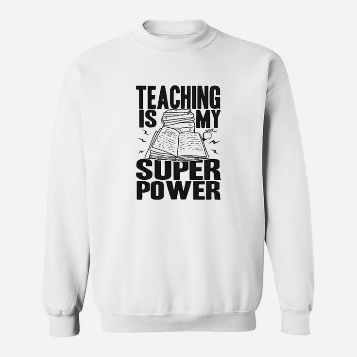 Teaching Is My Superpower Funny Teacher Superhero Nerd Sweatshirt