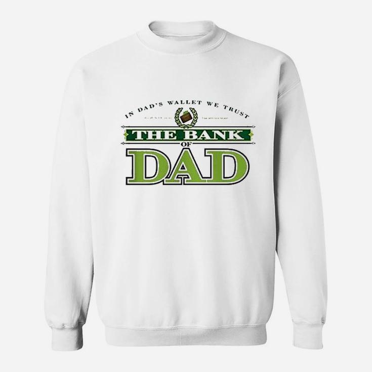The Bank Of Dad Sweatshirt
