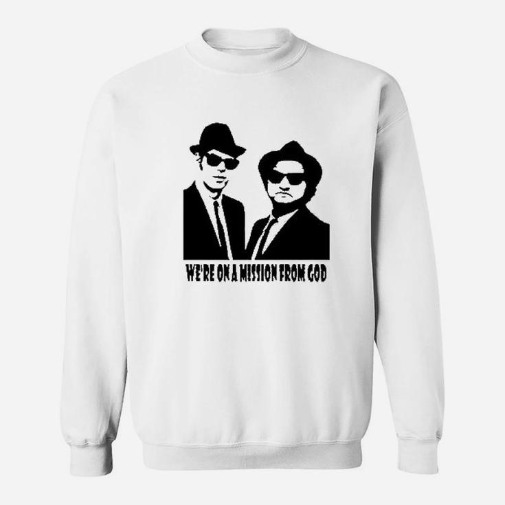 The Blues Brothers Inspired T  We Are On A Mission From God Sweatshirt