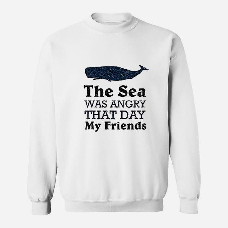 The Sea Was Angry That Day My Friends All Seasons Heather Gray Sweatshirt